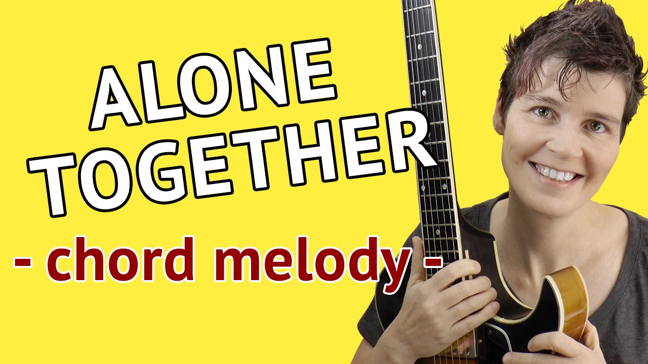 Alone Together - Chord Melody