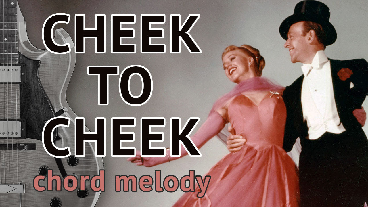 Cheek To Cheek - Chord Melody