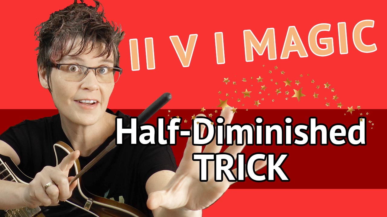 The Half-Diminished Trick - II V I Magic