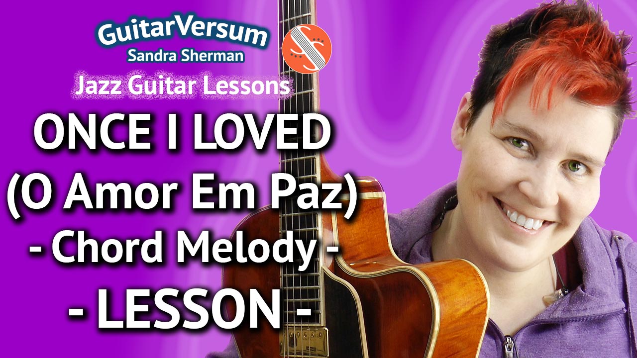 Once I Loved - Chord Melody Lesson