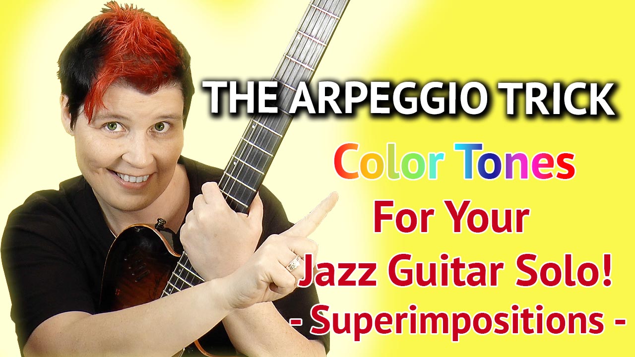 The Arpeggio Trick - Color Tones For YOur Jazz Guitar Solo! Superimpositions