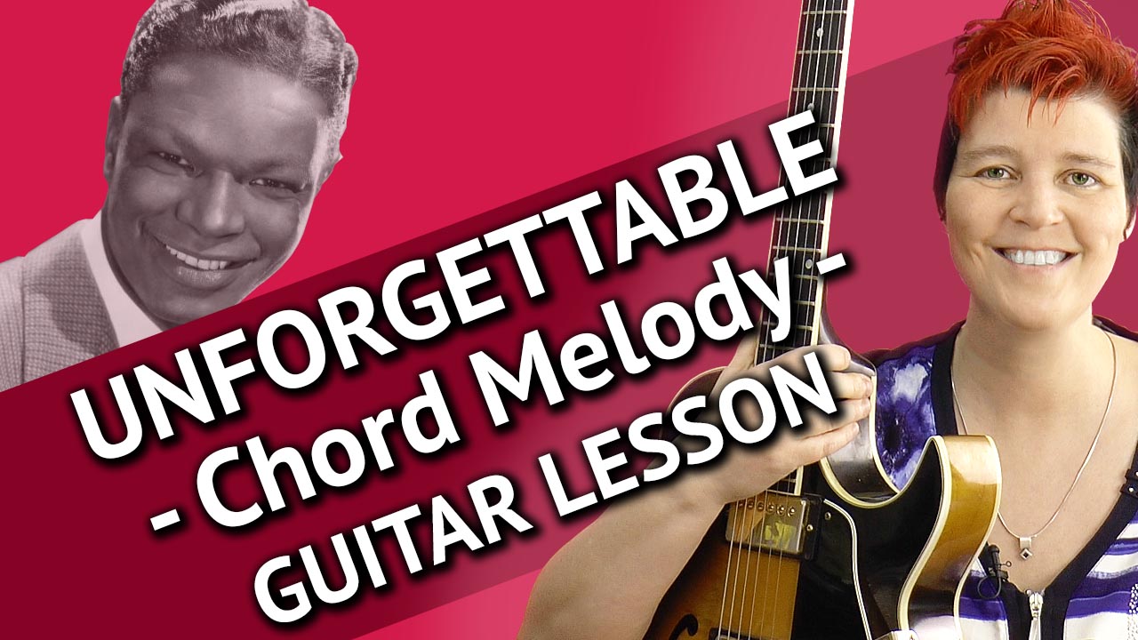 Unforgettable - Chord Melody Guitar Lesson