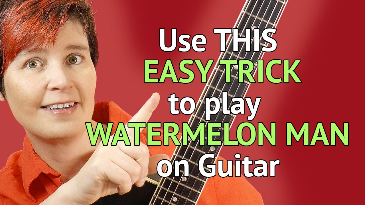 Use this easy trick to play Watermeldon Man on guitar