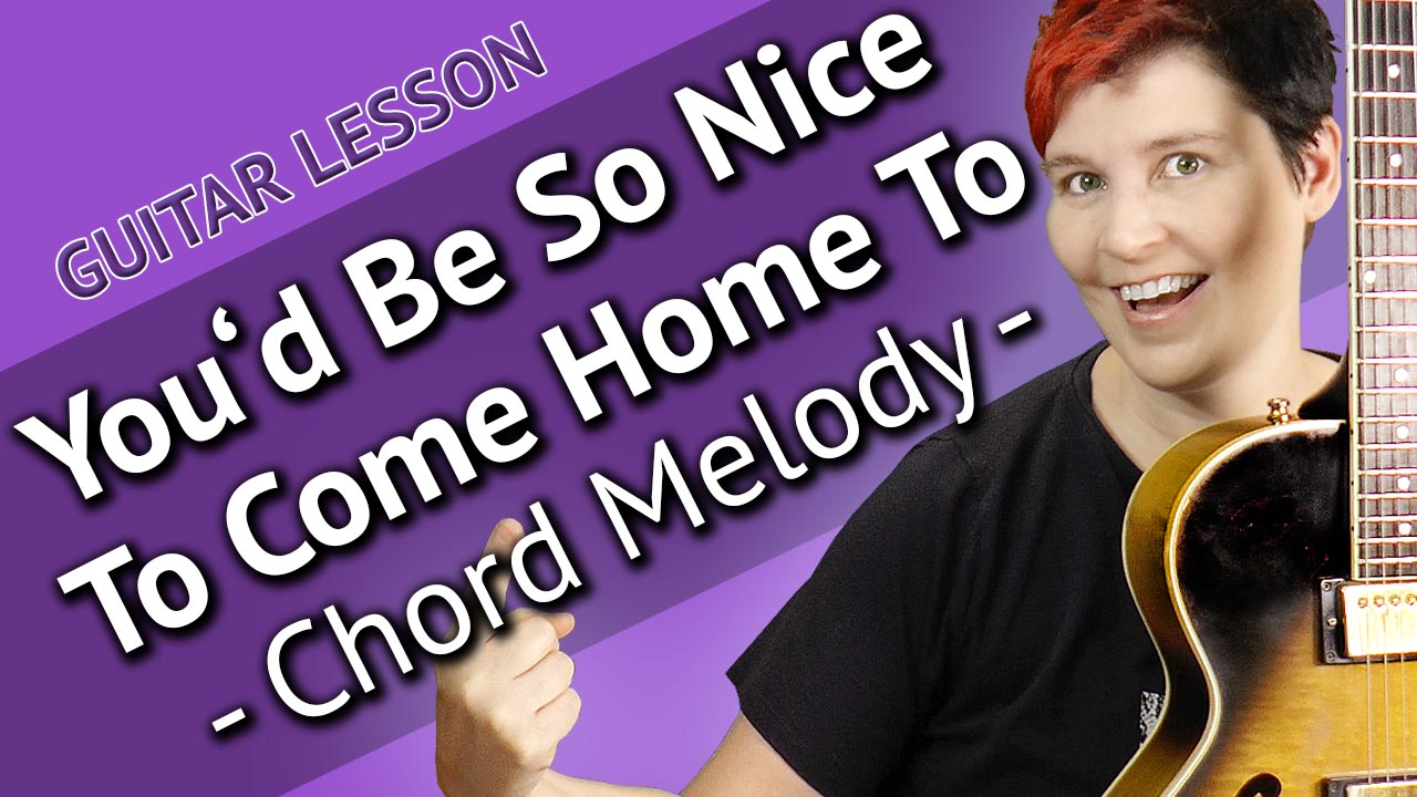 You'd Be So Nice To Come Home To - Chord Melody Guitar Lesson